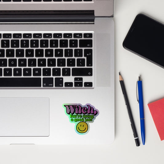 Witch You're Doing A Good Job | Holographic Sticker